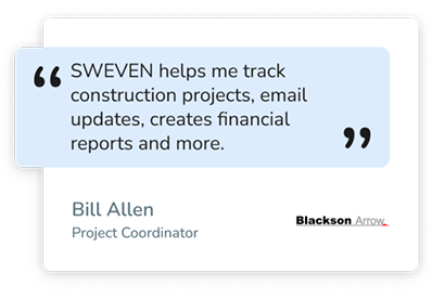 Bill Allen shares how Sweven helps him track construction projects, manage emails, and generate financial reports.